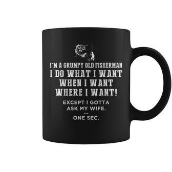 Im Grumpy Old Fishing I Do What I Want When I Want Where I Coffee Mug | Mazezy