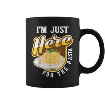 Im Just Here For The Pasta - Italian Food Lover Foodie Coffee Mug | Mazezy