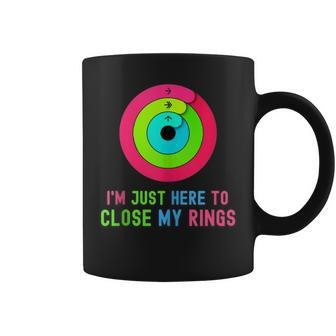 I'm Just Heres To Close My Rings Workout Lover Coffee Mug | Mazezy