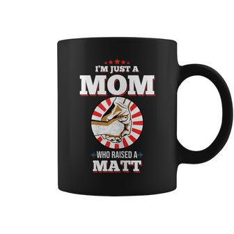 I'm Just A Mom Who Raised A Matt Name Matts Coffee Mug | Mazezy