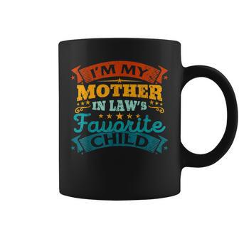 Im My Mother In Laws Favorite Child Funny Parent Men Women Coffee Mug | Mazezy