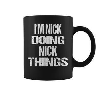 Im Nick Doing Nick Things Vintage First Name Coffee Mug | Mazezy