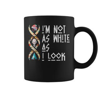 Im Not As White As I Look Native American Coffee Mug | Mazezy