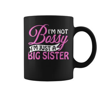 I'm Not Bossy I'm Just A Big Sister Coffee Mug | Mazezy
