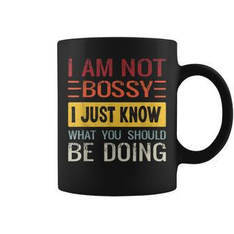 I'm Not Bossy I Just Know What You Should Be Doing Coffee Mug - Seseable