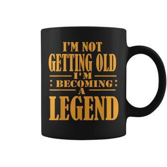 I'm Not Getting Old I'm Becoming A Legend Retro Vintage Coffee Mug