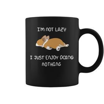 Im Not Lazy I Just Enjoy Doing Nothing Corgi Coffee Mug | Mazezy
