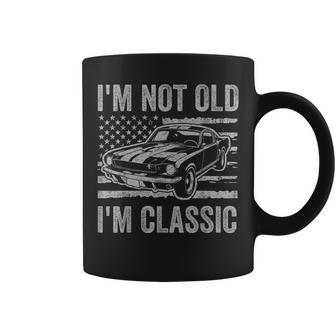Im Not Old Im Classic Car Birthday Dad Grandpa Mens Women Grandpa Funny Gifts Coffee Mug | Mazezy