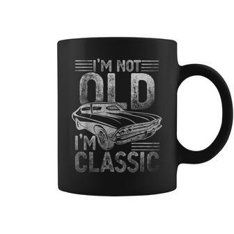 Im Not Old Im Classic Funny Dads Grandpa Novelty Graphic Coffee Mug | Mazezy