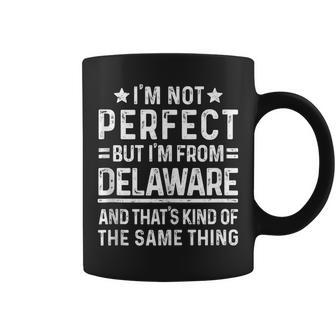 Im Not Perfect But Im From Delaware Pride Home State Coffee Mug | Mazezy