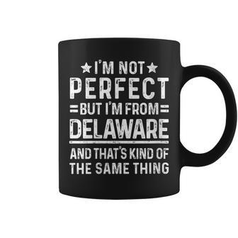 Im Not Perfect But Im From Delaware Pride Home State Coffee Mug | Mazezy
