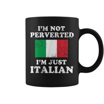 Im Not Perverted Im Just Italian Italy Italia Coffee Mug | Mazezy