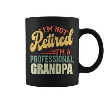 Im Not Retired Im Professional Grandpa Fathers Day Coffee Mug | Mazezy