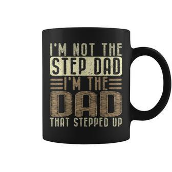 Im Not The Step Dad Im The Dad Fathers Day Coffee Mug | Mazezy