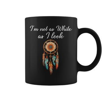 I'm Not As White As I Look Native American Day With Feathers Coffee Mug - Seseable