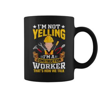 I'm Not Yelling Construction Worker Quote Vest Coffee Mug | Mazezy