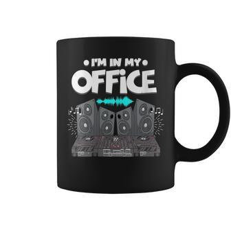 I'm In My Office Home Office Disc Jockey Dj Djing Coffee Mug | Mazezy