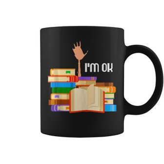 Im Ok Book Lovers Reading Books Librarian Reading Funny Designs Funny Gifts Coffee Mug | Mazezy