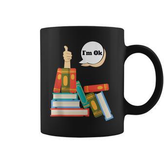 Im Ok Books Reading Reading Funny Designs Funny Gifts Coffee Mug | Mazezy