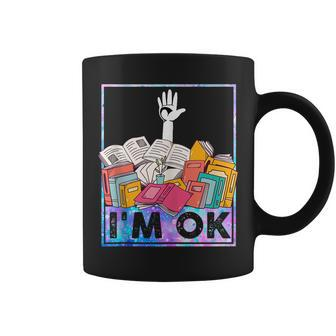 Im Ok Funny Reading Books Lover Reading Funny Designs Funny Gifts Coffee Mug | Mazezy