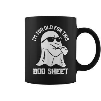I'm Too Old For This Boo Sheet Angry Sheet Ghost Halloween Coffee Mug - Thegiftio UK