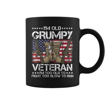 Im Old Grumpy Veteran Im Too Old To Fight Too Sl Gift Gift For Mens Coffee Mug | Mazezy