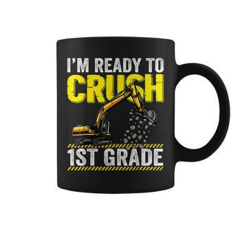 I'm Ready To Crush 1St Grade Construction Excavator Boys Coffee Mug - Seseable