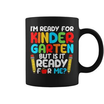 I'm Ready For Kindergarten But Is It Ready For Me School Coffee Mug - Seseable