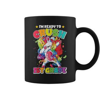 Im Ready To Crush First Grade Unicorn First Day Of School Unicorn Funny Gifts Coffee Mug | Mazezy