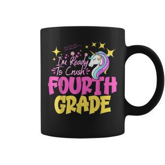 Im Ready To Crush Fourth Grade First Day Of Fourth Grade Coffee Mug - Monsterry DE