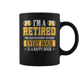 I'm A Retired Precision Instrument Repairer Every Hour Beer Coffee Mug | Mazezy