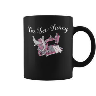 Im Sew Fancy Cute Funny Sewing Machine Saying Quote Quilters Coffee Mug | Mazezy