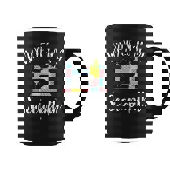 I'm A Sewciopath Sewing Lover Idea Coffee Mug - Seseable