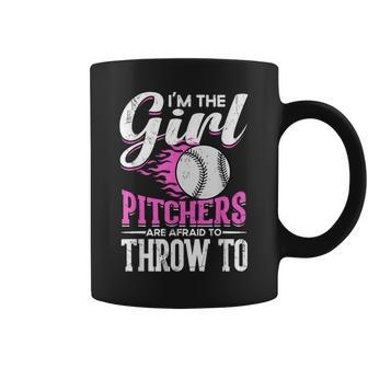 Im The Girl Pitchers Are Afraid To Throw To Softball Coffee Mug | Mazezy