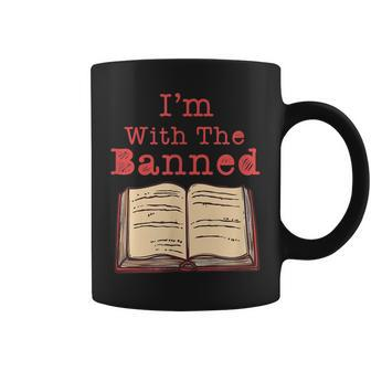 Im With The Banned Book Lovers Political Statement Apparel Coffee Mug