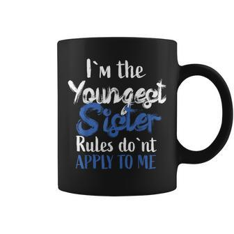 I'm The Youngest Sister Rules Don't Apply To Me Coffee Mug | Mazezy