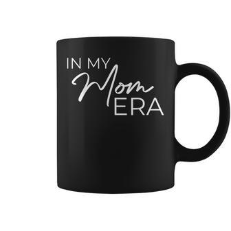 In My Mom Era Gifts For Mom Funny Gifts Coffee Mug | Mazezy