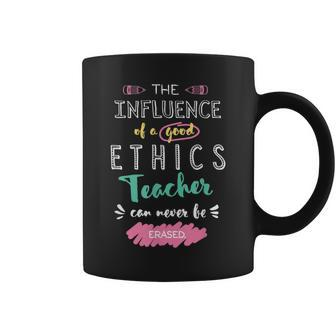 The Influence Of A Good Ethics Teacher Thank You Quote Coffee Mug | Mazezy