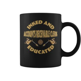 Inked And Educated Accounts Receivable Clerk Coffee Mug | Mazezy