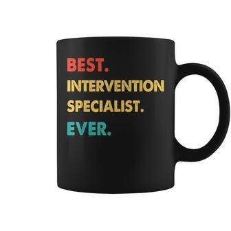 Intervention Specialist Best Intervention Specialist Ever Coffee Mug - Seseable
