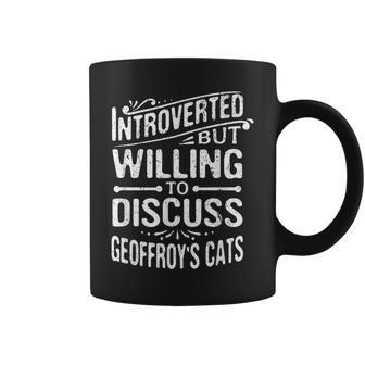 Introverted But Willing To Discuss Geoffroy's Cats Coffee Mug | Mazezy
