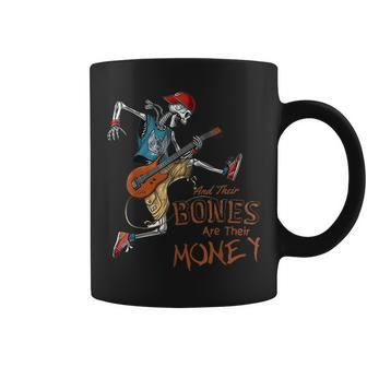 Their Bones Are Their Money I Think You Should Leave Coffee Mug - Monsterry