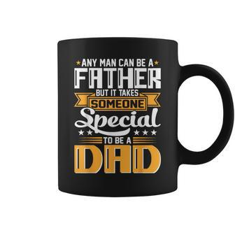 It Takes Someone Special To Be A Dad Fathers Day Coffee Mug | Mazezy AU