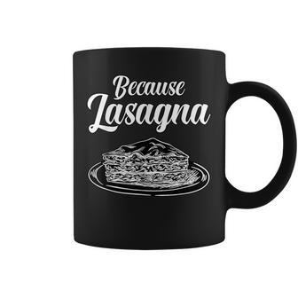 Italian Food Lovers Restaurant Foodies Gift Funny Lasagna Coffee Mug | Mazezy