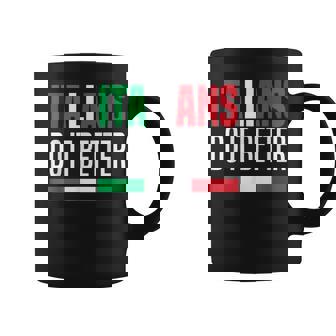 Italians Do It Better Funny Italy Italia Coffee Mug | Mazezy