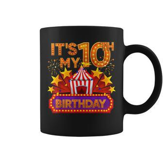 Its My 10Th Birthday Circus Carnival Birthday Party Decor Coffee Mug | Mazezy