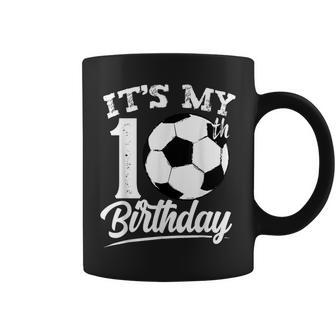 It's My 10Th Birthday Soccer Player 10 Year Old N Boy Coffee Mug - Monsterry CA