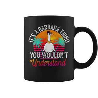 Its A Barbara Thing You Wouldnt Understand Funny Barbara Coffee Mug