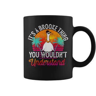 Its A Brooke Thing You Wouldnt Understand Funny Brooke Coffee Mug | Mazezy