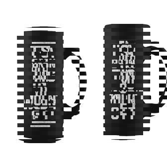 Its A Burton Thing You Wouldnt Get It Family Last Name Funny Last Name Designs Funny Gifts Coffee Mug | Mazezy